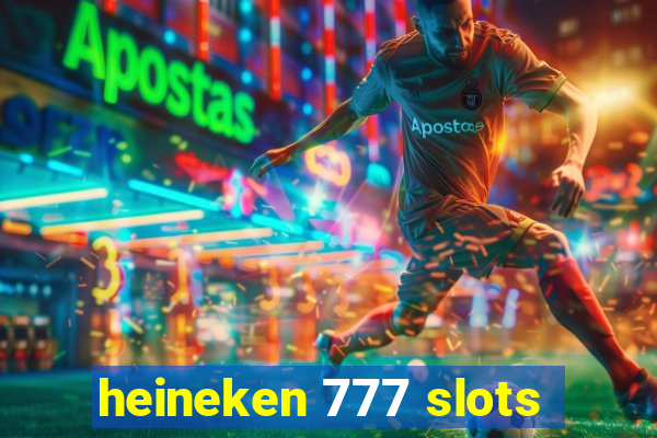 heineken 777 slots